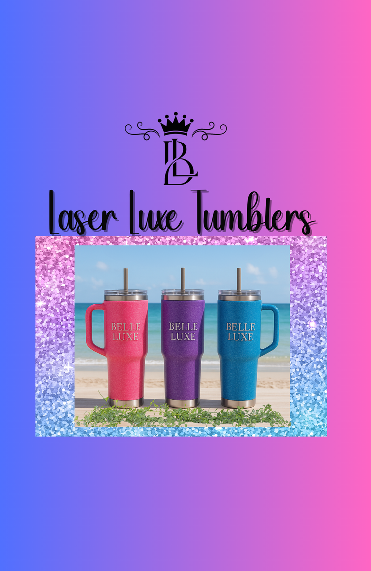 Laser Luxe Tumblers
