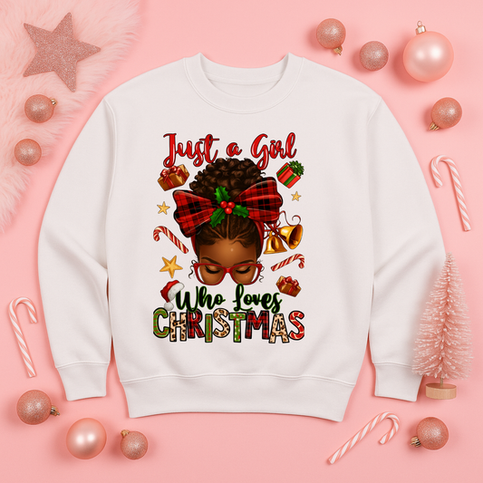 Just a Girl who loves Christmas Sweatshirt